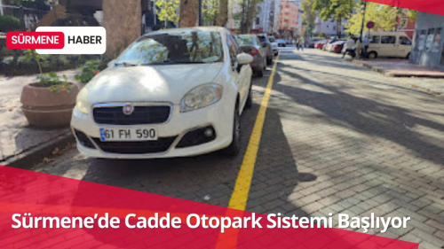 Sürmene’de Cadde Otopark Sistemi Başlıyor